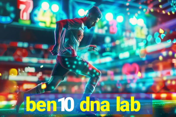 ben10 dna lab